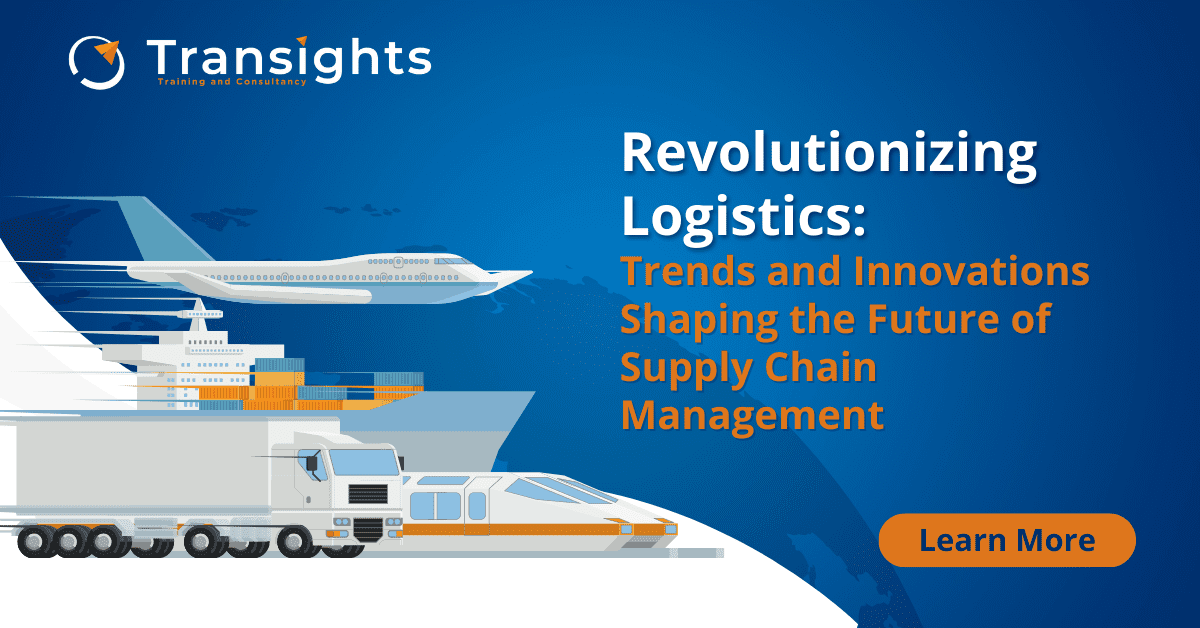 Revolutionizing Logistics: Trends and Innovations Shaping the Future of Supply Chain Management